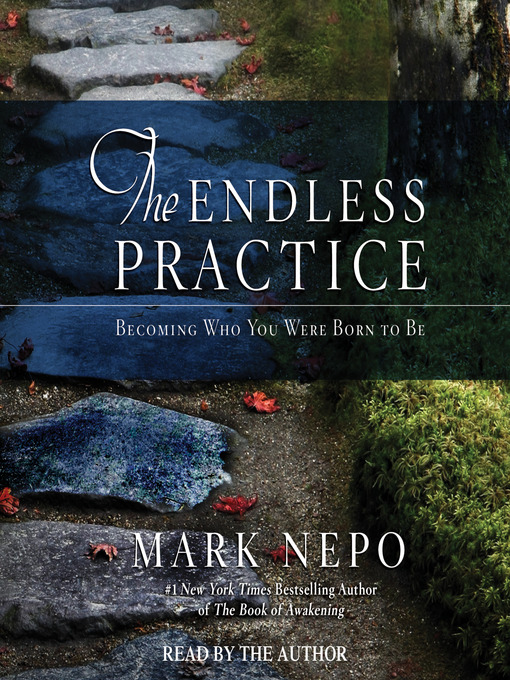 Title details for The Endless Practice by Mark Nepo - Available